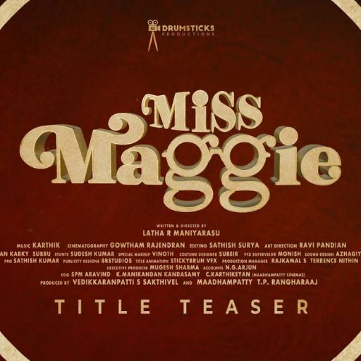 Miss Maggie Movie OTT Release Date – Check OTT Rights Here