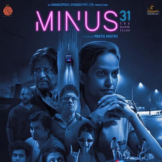 Minus 31 The Nagpur files Movie OTT Release Date – Check OTT Rights Here
